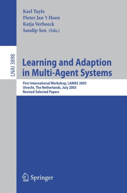 Sandip Sen, Katja Verbeeck, Pieter Jan 't Hoen, Karl Tuyls - Learning and Adaption in Multi-Agent Systems, E-bok