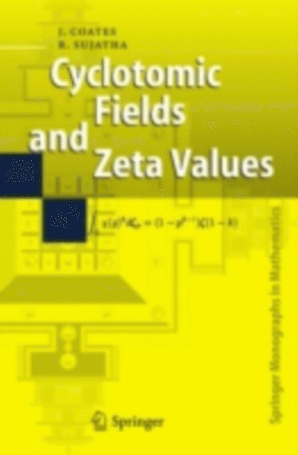 R. Sujatha, John Coates - Cyclotomic Fields and Zeta Values, E-bok