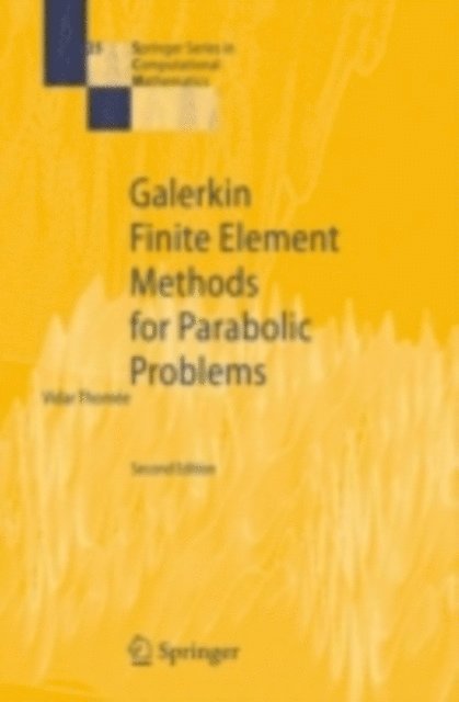 Vidar Thomee - Galerkin Finite Element Methods for Parabolic Problems, E-bok