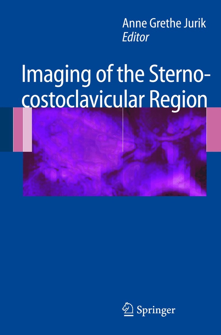 Anne Grethe Jurik - Imaging of the Sternocostoclavicular Region, Inbunden