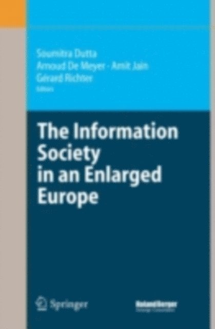 Gerard Richter, Amit Jain, Arnoud De Meyer, Soumitra Dutta - Information Society in an Enlarged Europe, E-bok