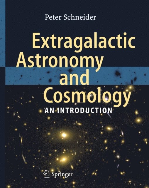 Peter Schneider - Extragalactic Astronomy and Cosmology, E-bok