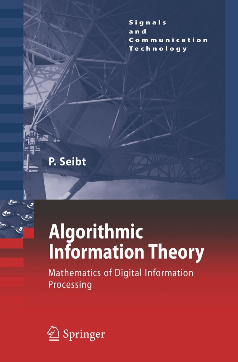 Peter Seibt - Algorithmic Information Theory, Inbunden