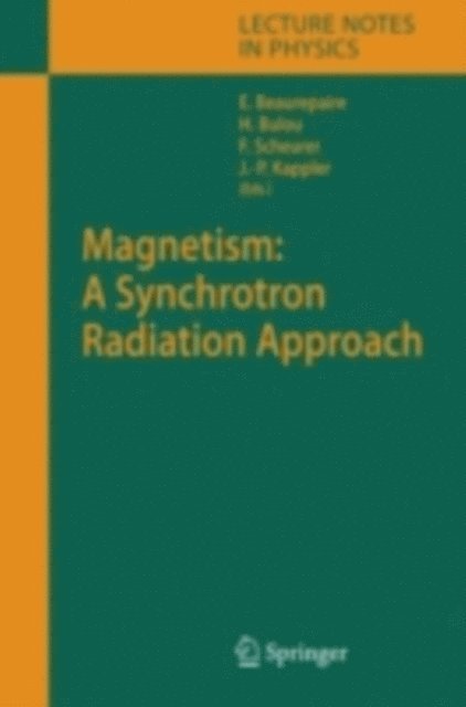 Jean Paul Kappler, Fabrice Scheurer, Herve Bulou, Eric Beaurepaire - Magnetism: A Synchrotron Radiation Approach, E-bok