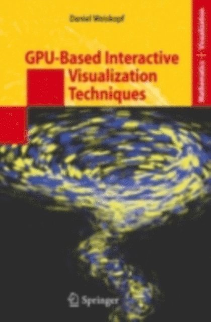 Daniel Weiskopf - GPU-Based Interactive Visualization Techniques, E-bok