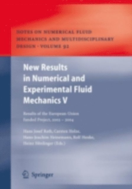 Heinz Honlinger, Rolf Henke, Hans-Joachim Heinemann, Carsten Holze, Hans Josef Rath - New Results in Numerical and Experimental Fluid Mechanics V, E-bok