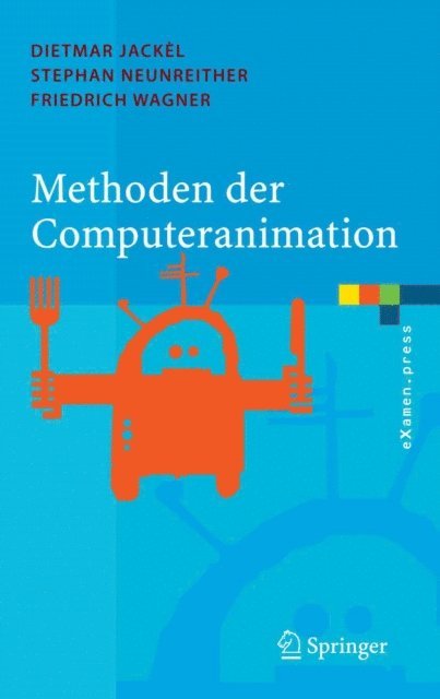 Friedrich Wagner, Stephan Neunreither, Dietmar Jackel - Methoden der Computeranimation, E-bok