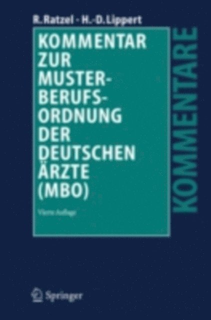 Hans-Dieter Lippert, Rudolf Ratzel - Kommentar zur Musterberufsordnung der deutschen Ärzte (MBO), E-bok