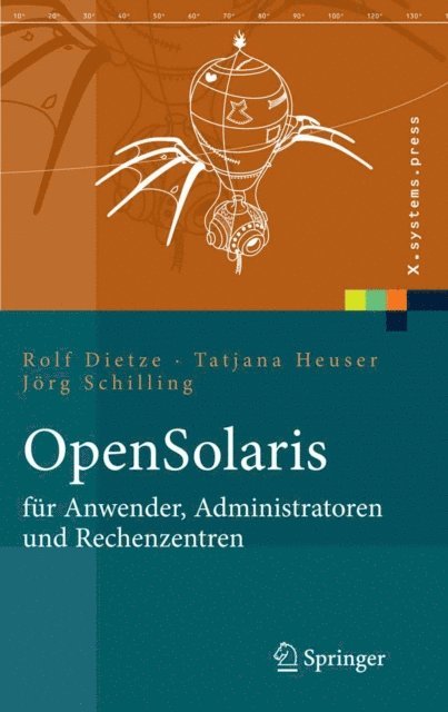Jorg Schilling, Tatjana Heuser, Rolf Dietze - OpenSolaris für Anwender, Administratoren und Rechenzentren, E-bok