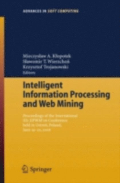 Krzysztof Trojanowski, Slawomir T. Wierzchon, Mieczyslaw A. Klopotek - Intelligent Information Processing and Web Mining, E-bok