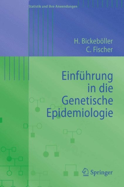 Christine Fischer, Heike Bickeboller - Einführung in die Genetische Epidemiologie, E-bok