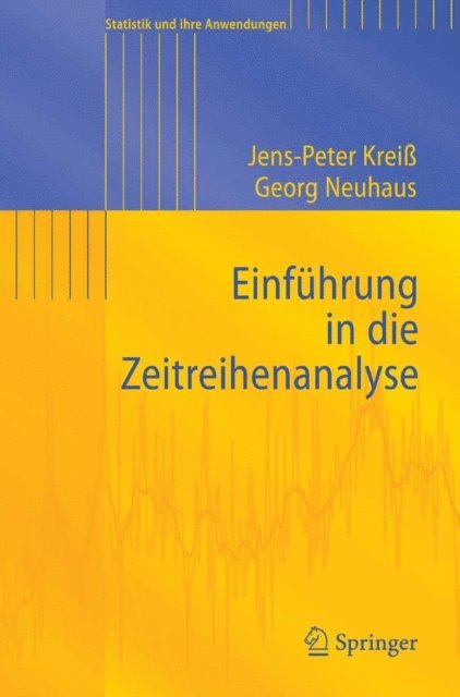 Georg Neuhaus, Jens-Peter Krei - Einführung in die Zeitreihenanalyse, E-bok