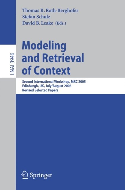 David B. Leake, Stefan Schulz, Thomas R. Roth-Berghofer - Modeling and Retrieval of Context, E-bok