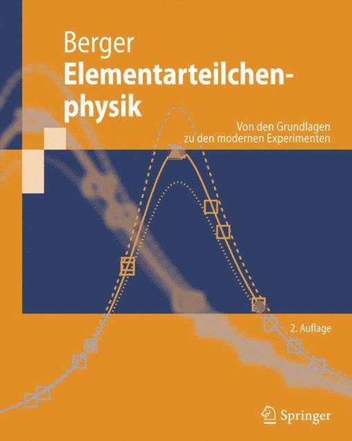 Christoph Berger - Elementarteilchenphysik, E-bok