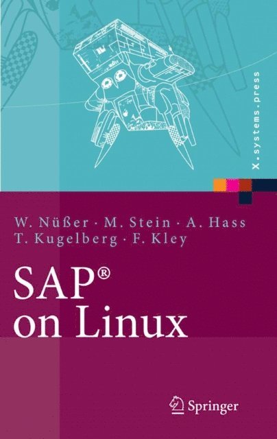 Florenz Kley, Thorsten Kugelberg, Alexander Hass, Manfred Stein, Wilhelm Nuer - SAP® on Linux, E-bok