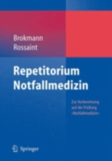 Rolf Rossaint, Jorg Brokmann - Repetitorium Notfallmedizin, E-bok