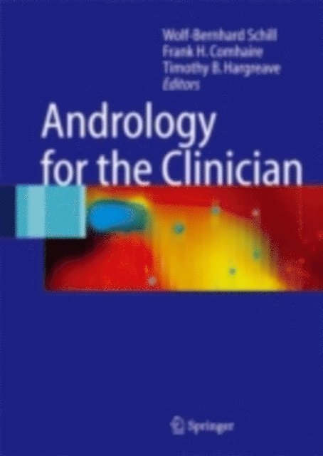 Timothy B. Hargreave, Frank H. Comhaire, Wolf-Bernhard Schill - Andrology for the Clinician, E-bok