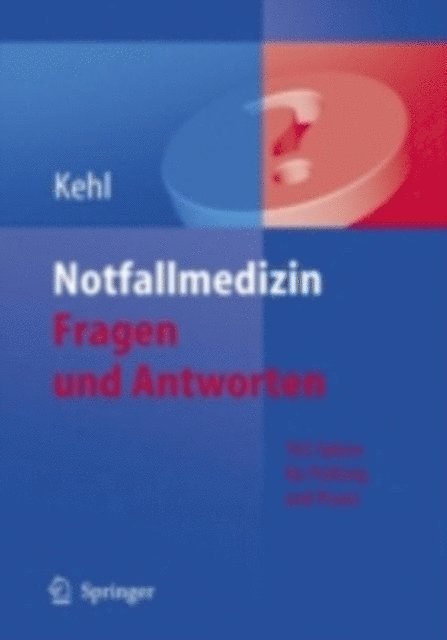 Franz Kehl - Notfallmedizin. Fragen und Antworten, E-bok