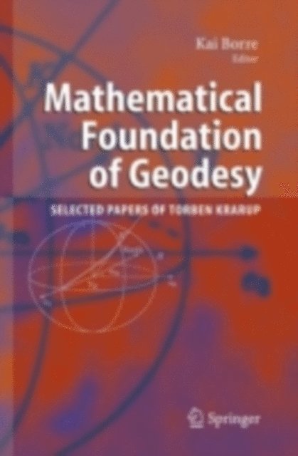 Kai Borre - Mathematical Foundation of Geodesy, E-bok