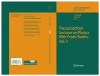 Euroschool Lectures on Physics With Exotic Beams, Vol. II