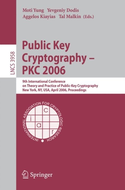 Tal Malkin, Aggelos Kiayias, Yevgeniy Dodis, Moti Yung - Public Key Cryptography - PKC 2006, E-bok