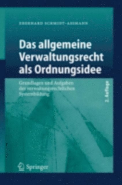 Eberhard Schmidt-Amann - Das allgemeine Verwaltungsrecht als Ordnungsidee, E-bok