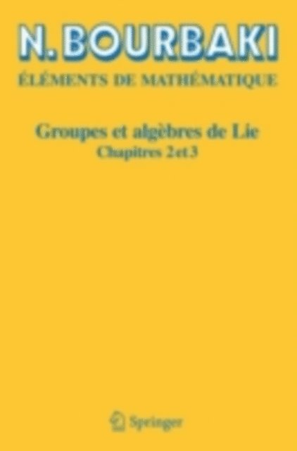 N. Bourbaki - Groupes et algèbres de Lie, E-bok
