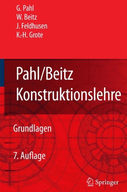 Karl-Heinrich Grote, Jorg Feldhusen, Wolfgang Beitz, Gerhard Pahl - Pahl/Beitz Konstruktionslehre, E-bok
