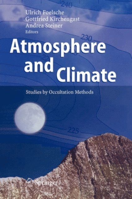 Andrea Steiner, Gottfried Kirchengast, Ulrich Foelsche - Atmosphere and Climate, E-bok