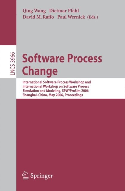Paul Wernick, David M. Raffo, Dietmar Pfahl, Qing Wang - Software Process Change, E-bok