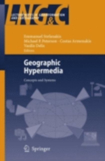 Vasilis Delis, Costas Armenakis, Michael P Peterson, Emmanuel Stefanakis - Geographic Hypermedia, E-bok