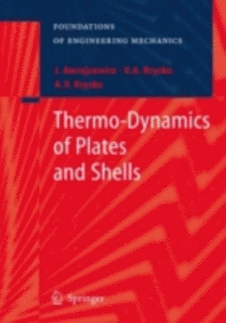 Anton V. Krys'ko, Vadim Anatolevich Krys'ko, Jan Awrejcewicz - Thermo-Dynamics of Plates and Shells, E-bok