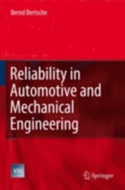Bernd Bertsche - Reliability in Automotive and Mechanical Engineering, E-bok
