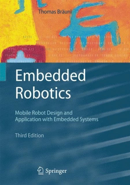 Thomas Braunl - Embedded Robotics, E-bok