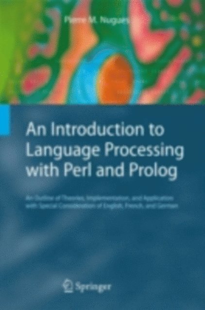 Pierre M. Nugues - Introduction to Language Processing with Perl and Prolog, E-bok