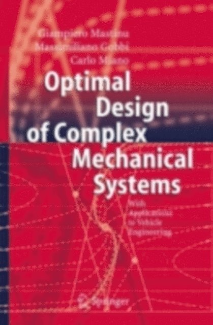 Carlo Miano, Massimiliano Gobbi, Giampiero Mastinu - Optimal Design of Complex Mechanical Systems, E-bok