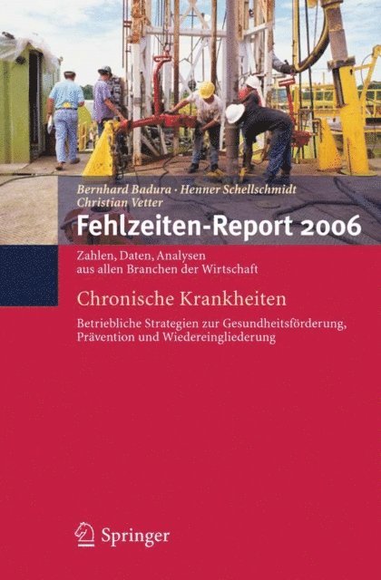 Christian Vetter, Henner Schellschmidt, Bernhard Badura - Fehlzeiten-Report 2006, E-bok