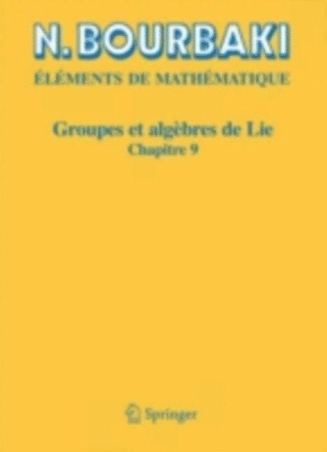 N. Bourbaki - Groupes et algèbres de Lie, E-bok