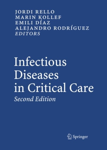Alejandro Rodriguez, Emilio Diaz, Martin H. Kollef, Jordi Rello - Infectious Diseases in Critical Care, E-bok