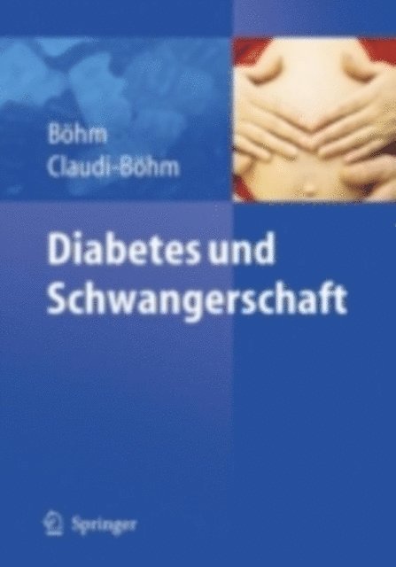 Bernhard Bohm, Simone Claudi-Bohm - Diabetes und Schwangerschaft, E-bok