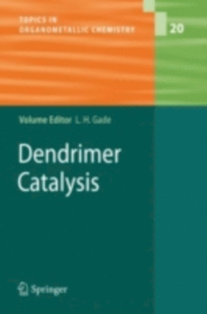 Lutz H. Gade - Dendrimer Catalysis, E-bok