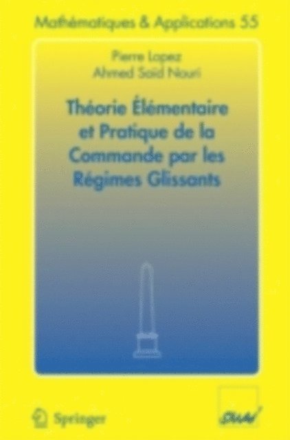 Ahmed Said Nouri, Pierre Lopez - Théorie élémentaire et pratique de la commande par les régimes glissants, E-bok