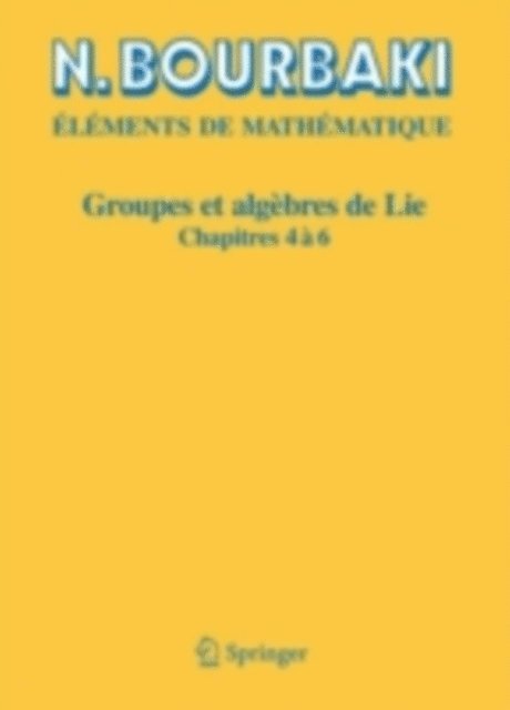 N. Bourbaki - Groupes et algèbres de Lie, E-bok