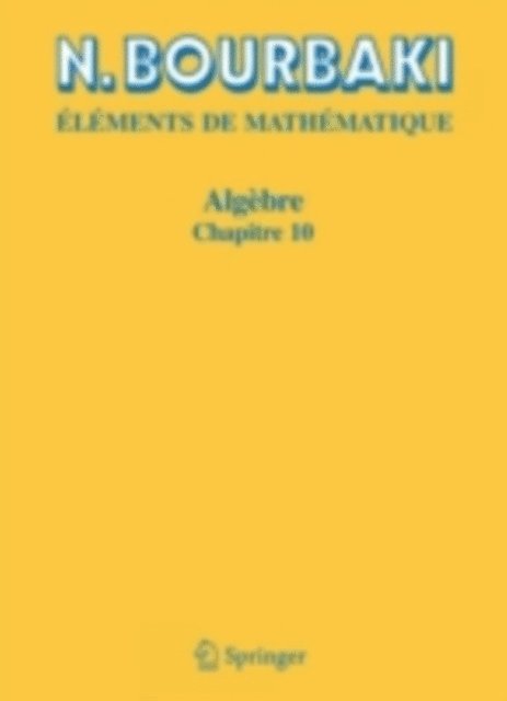 N. Bourbaki - Algèbre, E-bok
