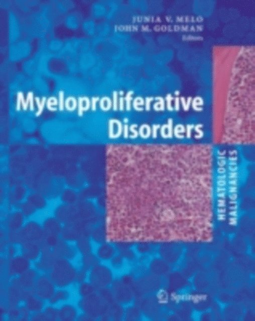 J. Goldman, J.V. Melo - Myeloproliferative Disorders, E-bok