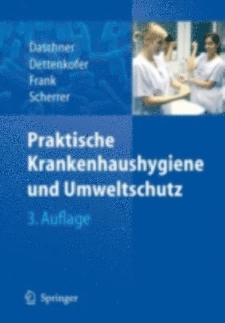 Martin Scherrer, Uwe Frank, Markus Dettenkofer, Franz Daschner - Praktische Krankenhaushygiene und Umweltschutz, E-bok