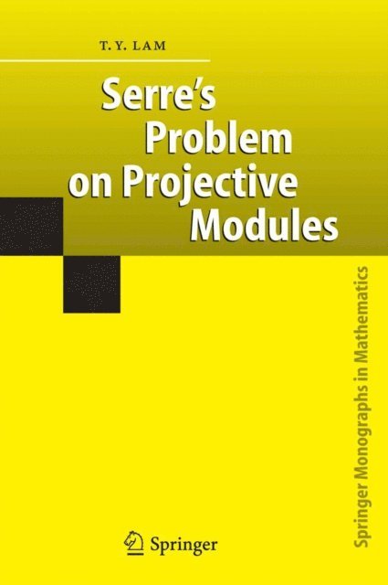 T.Y. Lam - Serre's Problem on Projective Modules, E-bok