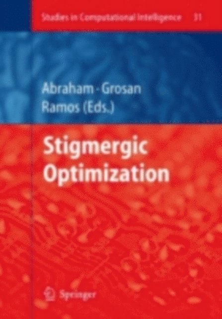 Vitorino Ramos, Crina Grosan, Ajith Abraham - Stigmergic Optimization, E-bok