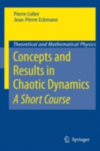 Jean-Pierre Eckmann, Pierre Collet - Concepts and Results in Chaotic Dynamics: A Short Course, E-bok