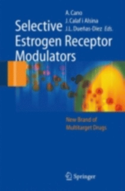 Jose Luis Duenas-Diez, Joacquim Calaf i Alsina, Antonio Cano - Selective Estrogen Receptor Modulators, E-bok